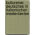 Kultureme: Deutsches In Italienischen Medientexten
