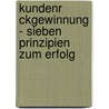Kundenr Ckgewinnung - Sieben Prinzipien Zum Erfolg door Carlo Morhard