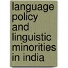 Language Policy And Linguistic Minorities In India door Thomas Benedikter