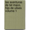 Las Aventuras De Tel Maco, Hijo De Ulises Volume 1 door Fran?ois De Salignac De La F?nelon