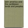 Latin America And The Caribbean: Lands And Peoples door David L. Clawson