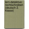Lern-Detektive: Rechtschreiben (Deutsch 2. Klasse) by Reinhild Miedzybrocki