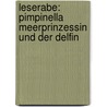 Leserabe: Pimpinella Meerprinzessin Und Der Delfin by Usch Luhn