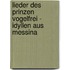 Lieder Des Prinzen Vogelfrei - Idyllen Aus Messina