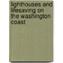 Lighthouses and Lifesaving on the Washington Coast