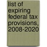 List Of Expiring Federal Tax Provisions, 2008-2020 door United States Congress Joint