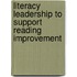 Literacy Leadership To Support Reading Improvement