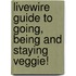 Livewire Guide To Going, Being And Staying Veggie!