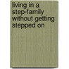 Living in a Step-Family Without Getting Stepped on door Kevin Leman