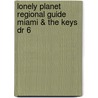 Lonely Planet Regional Guide Miami & The Keys Dr 6 by Adam Karlin