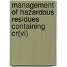 Management Of Hazardous Residues Containing Cr(Vi) door Maria Jose Balart Murria