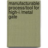 Manufacturable Process/Tool For High-I /Metal Gate door Rajendra Singh