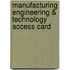Manufacturing Engineering & Technology Access Card