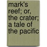 Mark's Reef; Or, The Crater; A Tale Of The Pacific door James Fennimore Cooper