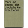 Marx Und Engels - Der Utopische Kern Ihrer Theorie door Muhamed Jugo