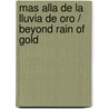 Mas alla de la lluvia de oro / Beyond Rain of Gold door Victor Villaseenor