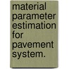 Material Parameter Estimation For Pavement System. door Jae Woong Choi