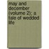 May And December (Volume 2); A Tale Of Wedded Life