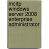 Mcitp Windows Server 2008 Enterprise Administrator by Nelson Ruest