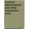 Medical Abbreviations And Other Interpretive Tools door Jeevan Hingorani
