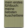 Mein erstes Fühlbuch: Meine liebsten Kuscheltiere door Sandra Grimm