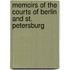 Memoirs Of The Courts Of Berlin And St. Petersburg