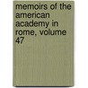 Memoirs of the American Academy in Rome, Volume 47 by Anthony Corbeill