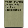 Mems / Moems Components And Their Applications Iii door Srinivas A. Tadigadapa