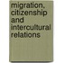 Migration, Citizenship And Intercultural Relations