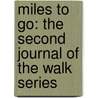 Miles To Go: The Second Journal Of The Walk Series door Richard Paul Evans