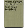 Miller's Antiques Handbook & Price Guide 2012-2013 by Judith Miller