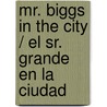 Mr. Biggs in the City / El Sr. Grande en la ciudad door Kevin Bloomfield