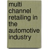 Multi Channel Retailing In The Automotive Industry door Lena Fitzen