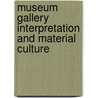 Museum Gallery Interpretation And Material Culture door Juliette Fritsch