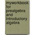 Myworkbook For Prealgebra And Introductory Algebra