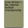 Ncaa Division I Fbs National Football Championship door Frederic P. Miller