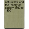 Natural Law And The Theory Of Society 1500 To 1800 door Otto Gierke