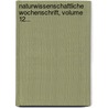 Naturwissenschaftliche Wochenschrift, Volume 12... door Felix Koerber