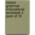 Nelson Grammar International Workbook 4 Pack Of 10