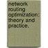 Network Routing Optimization: Theory And Practice.