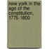 New York In The Age Of The Constitution, 1775-1800