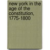 New York In The Age Of The Constitution, 1775-1800 by William Pencak