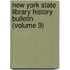 New York State Library History Bulletin (Volume 9)