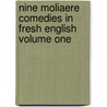 Nine Moliaere Comedies In Fresh English Volume One door Daniel H. Daniels