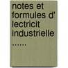 Notes Et Formules D' Lectricit Industrielle ...... door Robert P. Bouquet