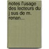 Notes L'Usage Des Lecteurs Du J Sus De M. Renan...