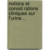 Notions Et Consid Rations Cliniques Sur L'Urine... door Francesco Roncati