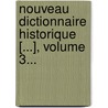 Nouveau Dictionnaire Historique [...], Volume 3... by Antoine-Fran Ois Delandine