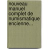 Nouveau Manuel Complet De Numismatique Encienne... door J.B.a.a. Barthelemy