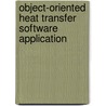 Object-Oriented Heat Transfer Software Application door Fock-Lai Tan